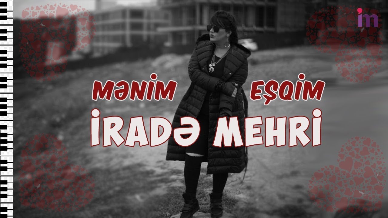 Irade Mehri — Menim esqim 2019 (Official Audio)