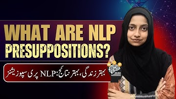 What Are NLP Presuppositions? The Core Beliefs of NLP | Mind Sciences | Ms. Labiqa Batool