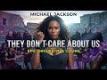 Michael Jackson They Don T Care About Us Epic Orchestral Cover 