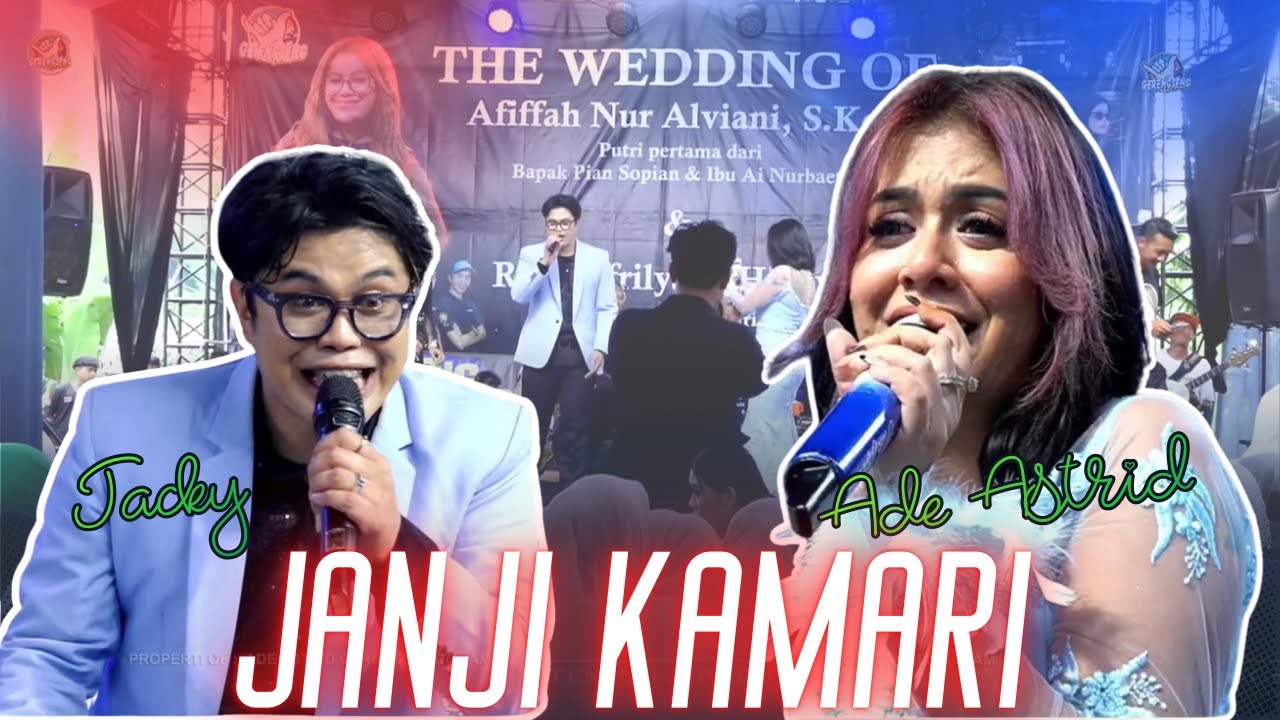 JANGJI KAMARI || LIVE ADE ASTRID DUET FEAT DZAKI X GERENGSENG TEAM LOKASI GARUT