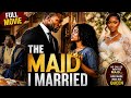 The Maid I Married | FULL MOVIE | Emotional African Drama 