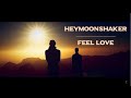 Capture de la vidéo Heymoonshaker - Feel Love (Official Video)