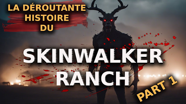 LA DÉROUTANTE HISTOIRE DU SKINWALKER RANCH | PART 1