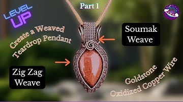 Wire Weave Tutorial: Zig Zag & Soumak, on goldstone Teardrop