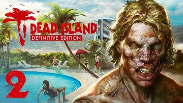 Dead Island: Definitive Edition (XBO) - 1080p60 HD Walkthrough Part 2 - Passport to Life