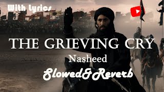 The Grieving Cry | Slowed&Reverb | Salahuddin Ayyubi : Kingdom of Heaven | With Lyrics. Resimi