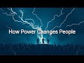 How Power Changes People | The Hidden Psychology of Power