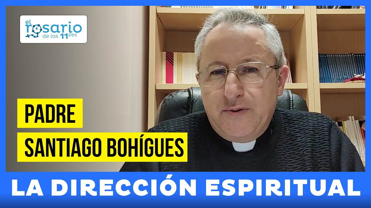 🔴LA DIRECCIÓN ESPIRITUAL Y PARA QUÉ SIRVE
