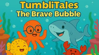 The Brave Bubble | A Courage Story for Kids | TumbliTales