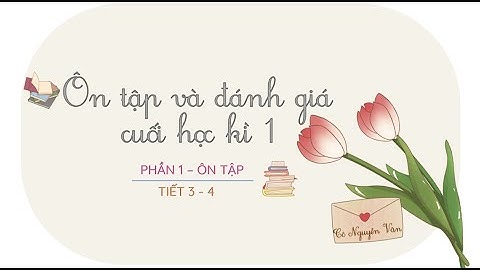 Ôn tập và đánh giá cuối học kì 1 (Tiết 3) - Tiếng Việt 3 - Kết nối tri thức với cuộc sống [OLM.VN]