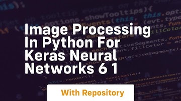Image processing in python for keras neural networks 6 1
