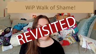 WIP Walk of Shame REVISITED!