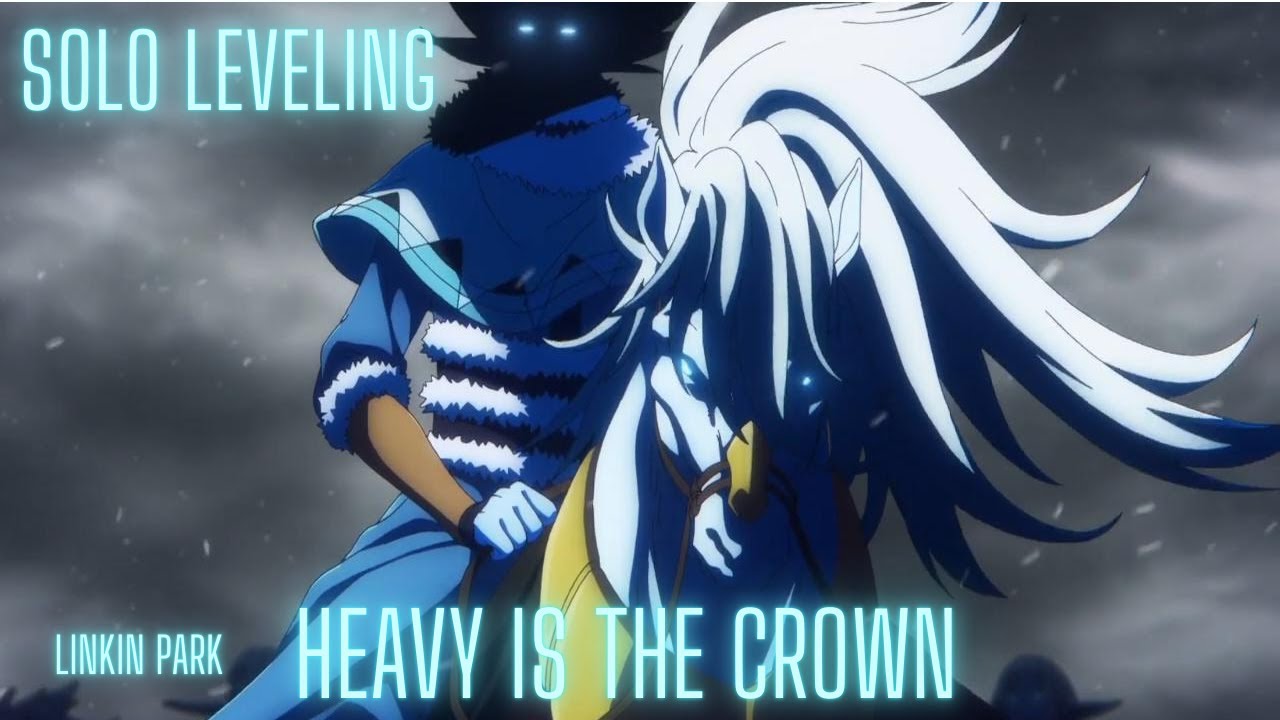 Solo Leveling 4K「AMV 」 - Heavy Is The Crown