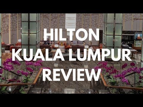 Hilton Kuala Lumpur Review: The Best Hotel To Stay in Kuala Lumpur