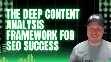 The Deep Content Analysis Framework for SEO Success