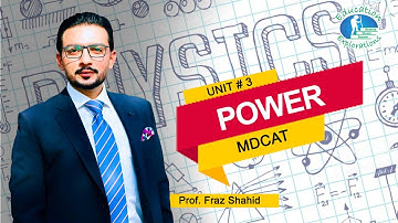 Physics | MDCAT | Lecture # 17 | Unit # 3 | "Power" | by Prof. Fraz Shahid