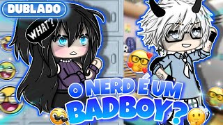 [DUBLADO] 😎 O NERD É UM BADBOY? 🤔 | Mini Filme | GachaLife✨