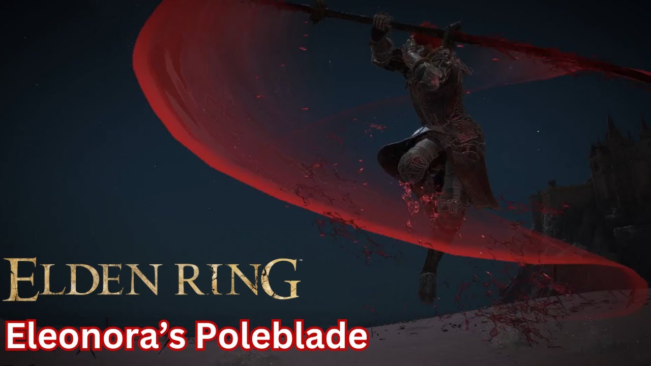 Eleonora's Poleblade Run Elden Ring YouTube