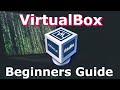 How To Use VirtualBox a Tutorial | Beginners Guide & Install | (Windows 10, Linux, and Mac OS)