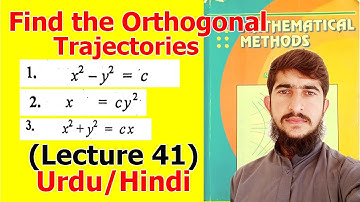 Find the Orthogonal trajectories of the given families of curves | (Lecture 41) |Hindi