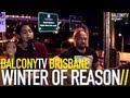 WINTER OF REASON - CREATURE OF LIGHT (BalconyTV)