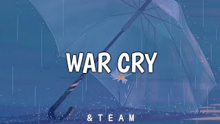 War Cry - &Team Lyrics