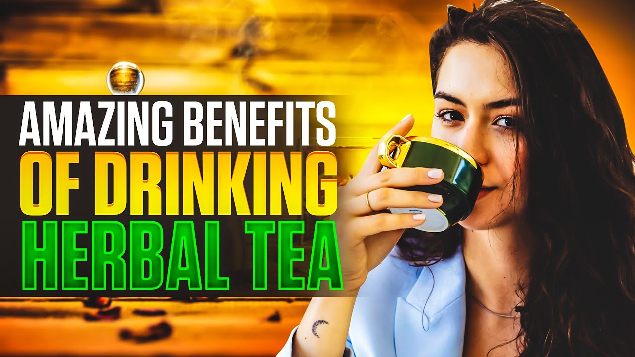 10 Amazing Health Benefits of Herbal Tea YouTube