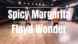 Spicy Margarita - Floyd Wonder｜ K'suke Class Choreography