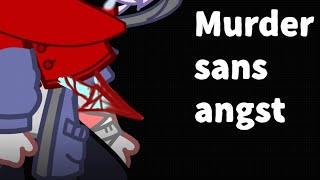 Murder Sans angst | My au | by ☆-Glitchymess-☆ 2,956 views 1 year ago 6 minutes, 29 seconds