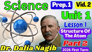 ساينس أولي أعدادي الترم الاول 2026   𝑺𝒄𝒊𝒆𝒏𝒄𝒆  𝑷𝒓𝒆𝒑 1 𝑼𝒏𝒊𝒕 1️⃣ 𝒍𝒆𝒔𝒔𝒐𝒏 1️⃣  𝑺𝒕𝒓𝒖𝒄𝒕𝒖𝒓𝒆 𝑶𝒇 𝑻𝒉𝒆 𝑨𝒕𝒐𝒎 𝑷# 2