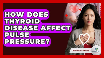 How Does Thyroid Disease Affect Pulse Pressure? - Cardiology Community