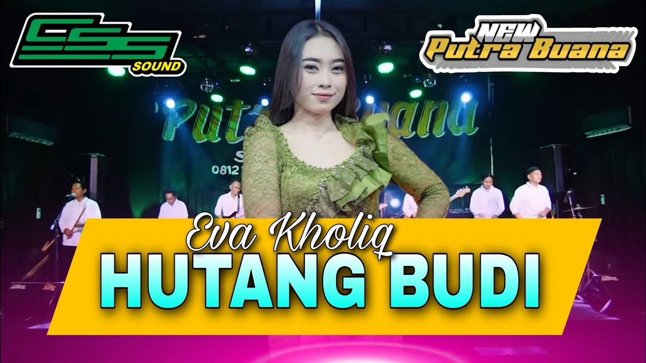 HUTANG BUDI - EVA KHOLIQ || NEW PUTRA BUANA x CSS PRODUCTION