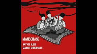 Mansobase - Bayati Blues