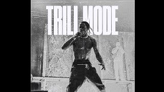 Video thumbnail of "Travis Scott - TRILL MODE [Forgotten Edit]"