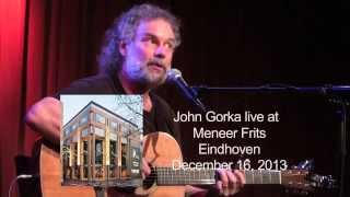 John Gorka with " The Dutchman" , Live at "Meneer Frits"  Eindhoven, December 2013 chords