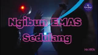 NGIBUN EMAS SEDULANG - LAGU BARU (LAGU KEKEBAK KAKI)