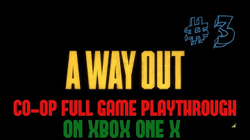 A Way Out Full - Part 3 CO-OP Game Playthrough No Commentary
