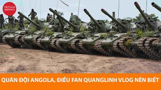 Sức mạnh Quân đội Angola - Fan team Quang Linh Vlogs nên biết những điều này