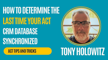 How to Determine the Last Time Your Act CRM Act Premium Cloud Database Synchronized | Daily Skills