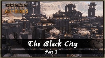 HOW TO BUILD THE BLACK CITY - PART 2 [SPEED BUILD] - CONAN EXILES
