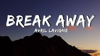 Avril Lavigne - Break away [Lyrics•Letra]