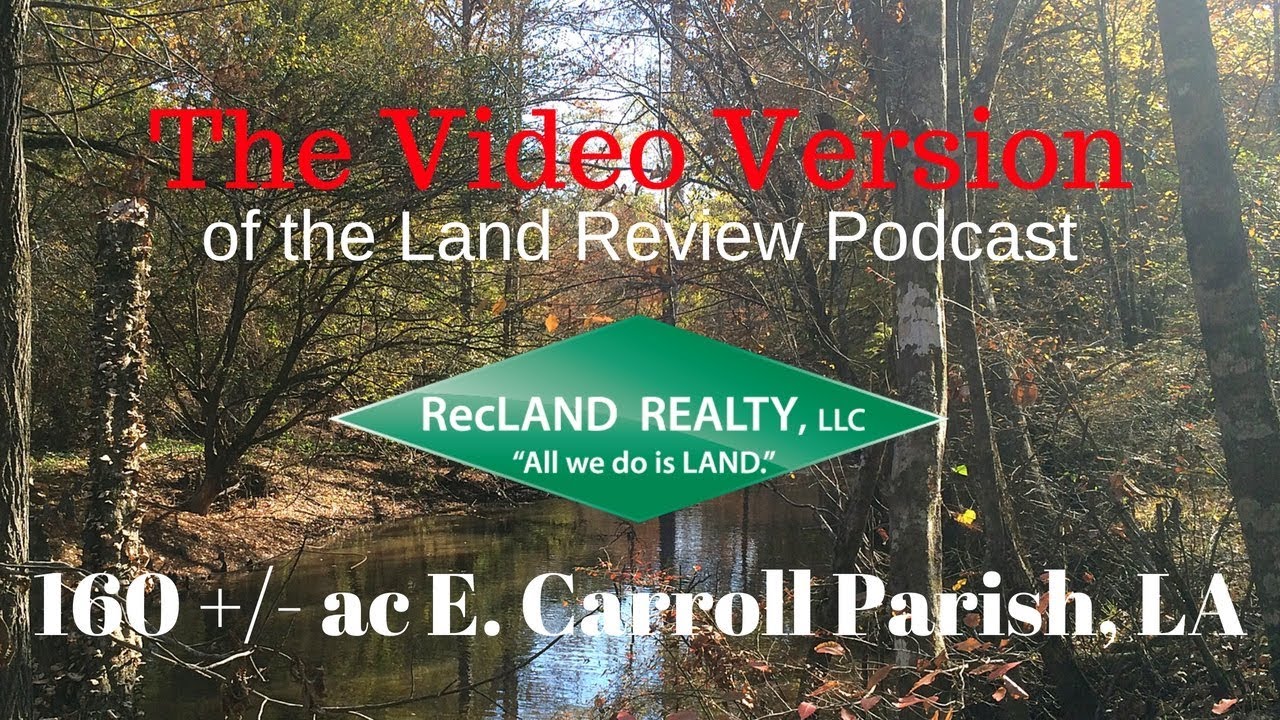 The Video Version - Land Review of 160 ac East Carroll Parish, LA