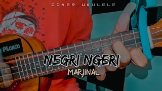NEGRI NGERI -  MARJINAL Cover Ukulele senar 4 By Sony PLonco