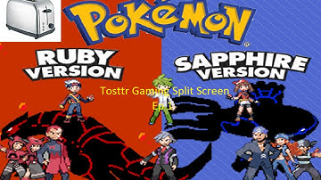 Tosttr Gaming Split Screen Ruby and sapphire ep 1