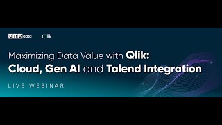 Live Webinar |  Maximizing Data Value with Qlik: Cloud, Gen AI and Talend |  20/05/25