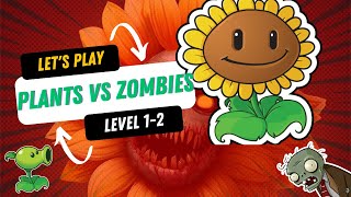 Let&#39;s play Plants vs Zombies Level 1-2