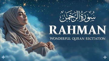 Surah Ar Rahman سورة الرحمن | Calming Quran to Relax Your Heart & Mind #quranforsleep