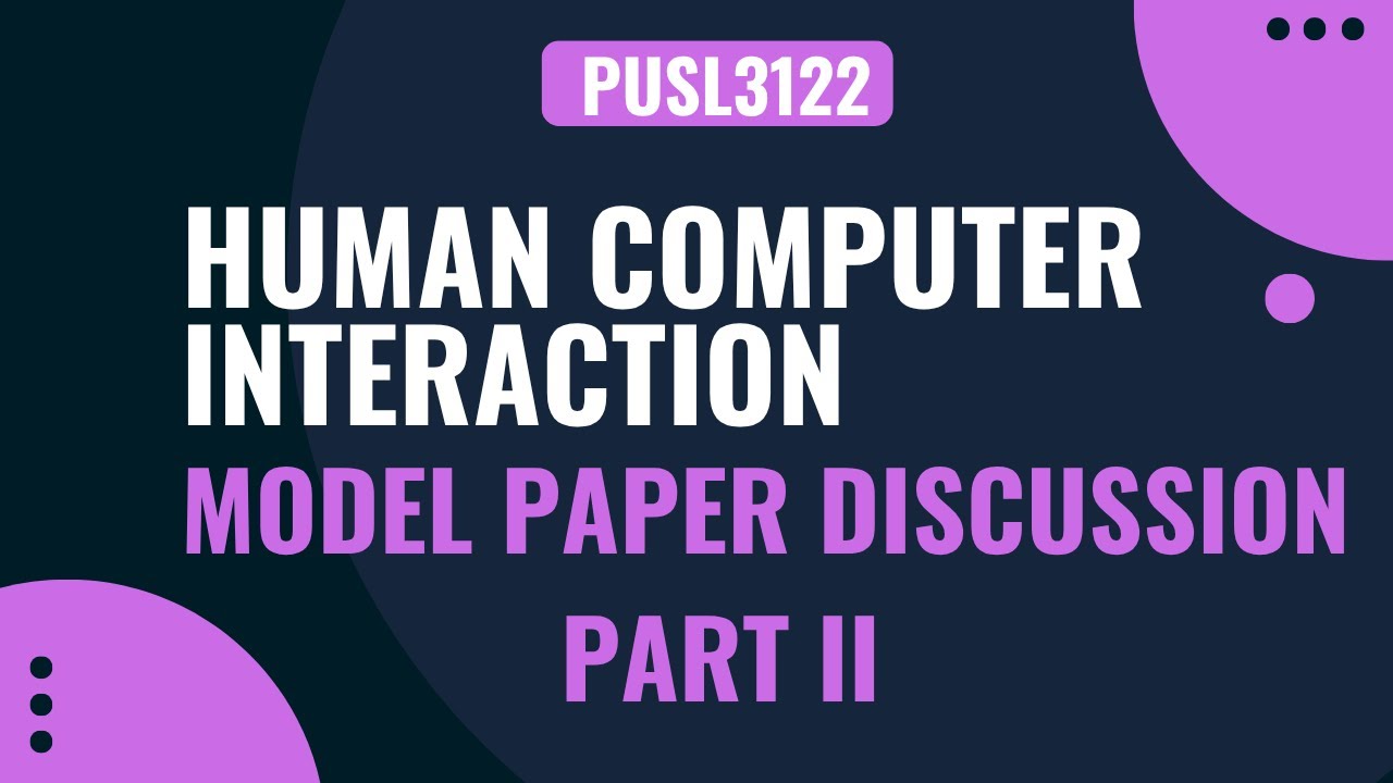 HCI - Model Paper Discussion Part II