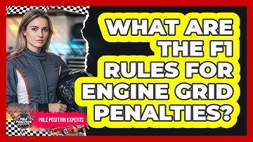 What Are The F1 Rules For Engine Grid Penalties?