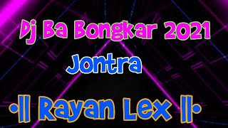 DJ Paling mantap🔥2021=[[ Rayan Lex]]=Full bass=